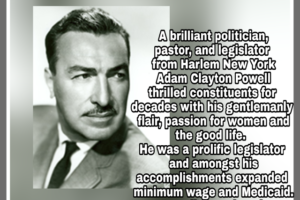 Black History Month; Trailblazers, Adam Clayton Powell.