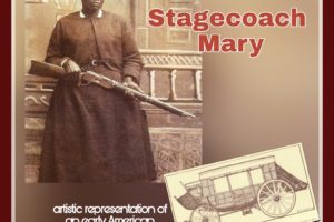 Stagecoach Mary Fields:Black History Month 2020